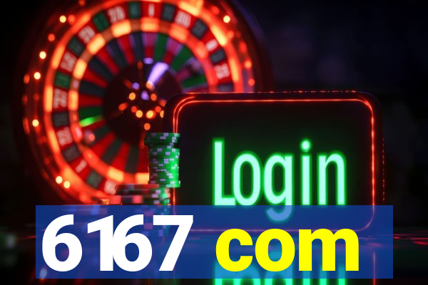 6167 com